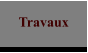 Travaux